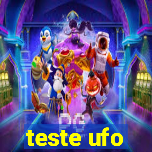 teste ufo